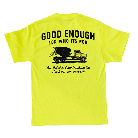 Good Enough Shirt - You Betcha